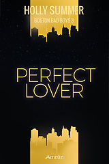 E-Book (epub) Perfect Lover (Boston Bad Boys Band 3) von Holly Summer