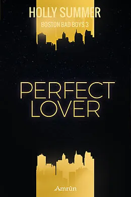 E-Book (epub) Perfect Lover (Boston Bad Boys Band 3) von Holly Summer