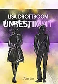 E-Book (epub) Unbestimmt: Wie entscheidest du dich, wenn du alles sein kannst? von Lisa Dröttboom