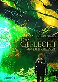 E-Book (epub) Das Geflecht 1: An der Grenze von Jol Rosenberg