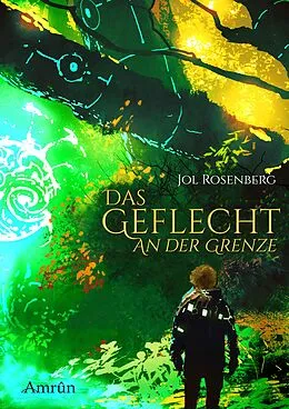E-Book (epub) Das Geflecht 1: An der Grenze von Jol Rosenberg