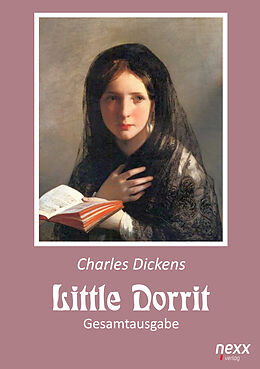 E-Book (epub) Little Dorrit. Klein Dorrit. Gesamtausgabe von Charles Dickens
