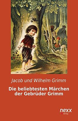 Kartonierter Einband Die beliebtesten Märchen der Gebrüder Grimm von Jacob und Wilhelm Grimm