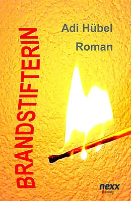 E-Book (epub) Brandstifterin von Adi Hübel