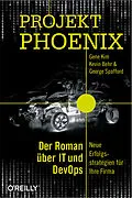 E-Book (epub) Projekt Phoenix von Gene Kim, Kevin Behr, George Spafford