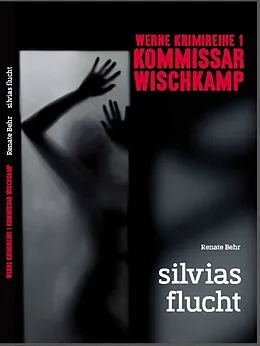 E-Book (epub) Kommissar Wischkamp: Silvia's Flucht von Renate Behr