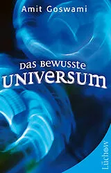 E-Book (epub) Das bewusste Universum von Amit Goswami