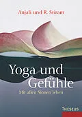 E-Book (epub) Yoga & Gefühle von R. Sriram, Anjali Sriram