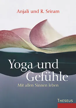 E-Book (epub) Yoga & Gefühle von R. Sriram, Anjali Sriram
