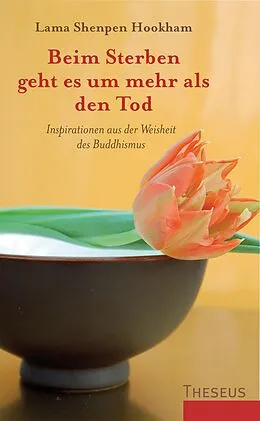 E-Book (epub) Beim Sterben geht es um mehr als den Tod von Lama Shenpen Hookham