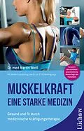 E-Book (epub) Muskelkraft - Eine starke Medizin von Dr. med. Martin Weiß