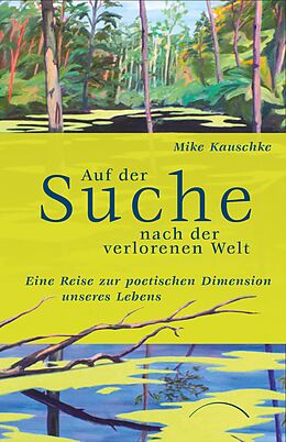E-Book (epub) Auf der Suche nach der verlorenen Welt von Mike Kauschke