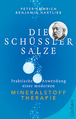 Kartonierter Einband Die Schüßler-Salze von Peter Emmrich M.A., Benjamin Hartlieb