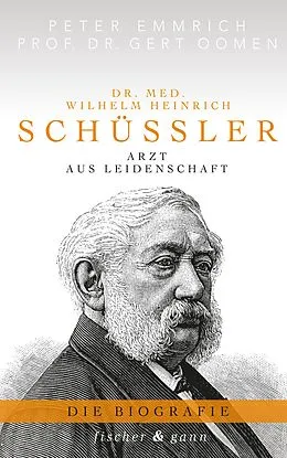 E-Book (epub) Dr. med. Wilhelm Heinrich Schüßler von Peter Emmrich, Prof. Dr. Gert Oomen