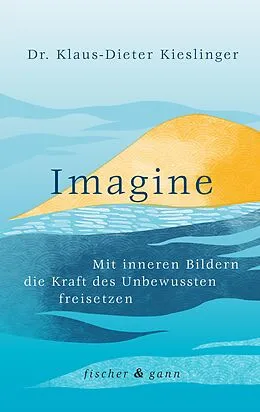 E-Book (epub) Imagine von Dr. Klaus-Dieter Kieslinger