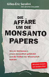 Kartonierter Einband Die Affäre um die Monsanto Papers von Gilles-Éric Seralini, Jérôme Douzelet