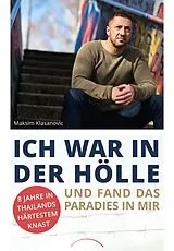 Kartonierter Einband Ich war in der Hölle und fand das Paradies in mir von Maksim Klasanovic, Alexander Busch, Andreas Muhs