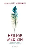E-Book (epub) Heilige Medizin von Dr. med. Lissa Rankin