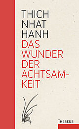 Fester Einband Das Wunder der Achtsamkeit von Thich Nhat Hanh
