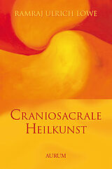Fester Einband Craniosacrale Heilkunst von Ramraj Ulrich Löwe