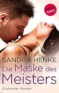 E-Book (epub) Die Maske des Meisters von Sandra Henke