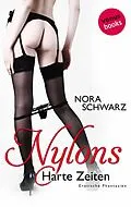 E-Book (epub) Nylons - Harte Zeiten von Nora Schwarz