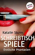 E-Book (epub) Sexy Secretaries: Schreibtischspiele von Katalin Sturm