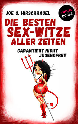E-Book (epub) Die besten Sex-Witze aller Zeiten von Joe G. Hirschhagel
