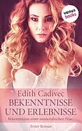 E-Book (epub) Bekenntnisse und Erlebnisse von Edith Cadivec