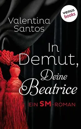 E-Book (epub) In Demut, Deine Beatrice von Valentina Santos