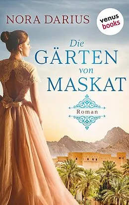 E-Book (epub) Die Gärten von Maskat von Nora Darius