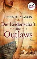 E-Book (epub) Die Leidenschaft des Outlaws von Connie Mason