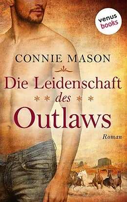 E-Book (epub) Die Leidenschaft des Outlaws von Connie Mason