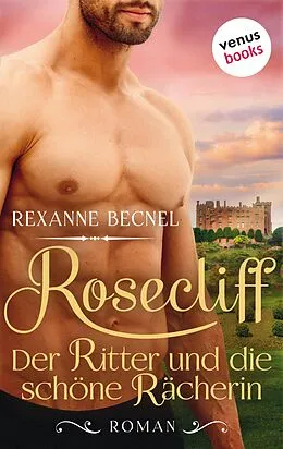 E-Book (epub) Rosecliff - Band 2: Der Ritter und die schöne Rächerin von Rexanne Becnel