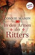 E-Book (epub) In den Armen des Ritters von Connie Mason