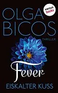 E-Book (epub) Fever - Eiskalter Kuss, Band 2 von Olga Bicos