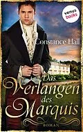 E-Book (epub) Das Verlangen des Marquis von Constance Hall