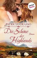 E-Book (epub) Die Schöne der Highlands - Devereux-MacArthur-Reihe: Band 1 von Patricia Grasso
