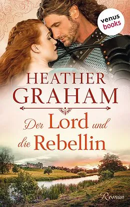 E-Book (epub) Der Lord und die Rebellin von Heather Graham
