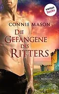 E-Book (epub) Die Gefangene des Ritters von Connie Mason