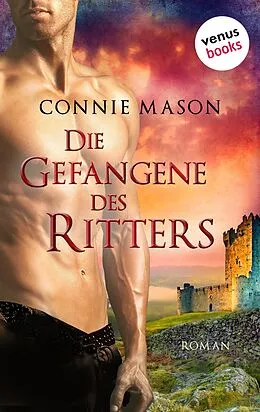 E-Book (epub) Die Gefangene des Ritters von Connie Mason