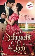 E-Book (epub) Die Sehnsucht der Lady: Regency Love - Band 2 von Nicole Jordan