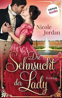 E-Book (epub) Die Sehnsucht der Lady: Regency Love - Band 2 von Nicole Jordan