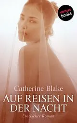 E-Book (epub) Auf Reisen in der Nacht von Catherine Blake