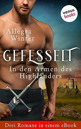 E-Book (epub) Gefesselt - In den Armen des Highlanders von Allegra Winter