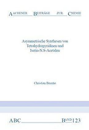 Asymmetrische Synthesen von Tetrahydropyridinen und Isatin-N, S-Acetalen