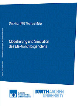 Kartonierter Einband Modellierung und Simulation des Elektrolichtbogenofens von Thomas Meier