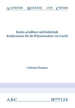 Paperback Redox-schaltbare und biohybride Katalysatoren für die Polymerisation von Lactid von Catherine Hermans