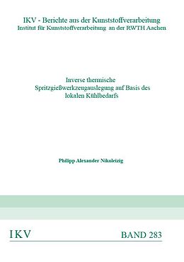 Paperback Inverse thermische Spritzgießwerkzeugauslegung auf Basis des lokalen Kühlbedarfs von Philipp Alexander Nikoleizig
