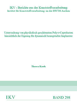 Paperback Untersuchung von physikalisch geschäumten Poly--Caprolacton hinsichtlich der Eignung für dynamisch beanspruchte Implantate von Theresa Kauth